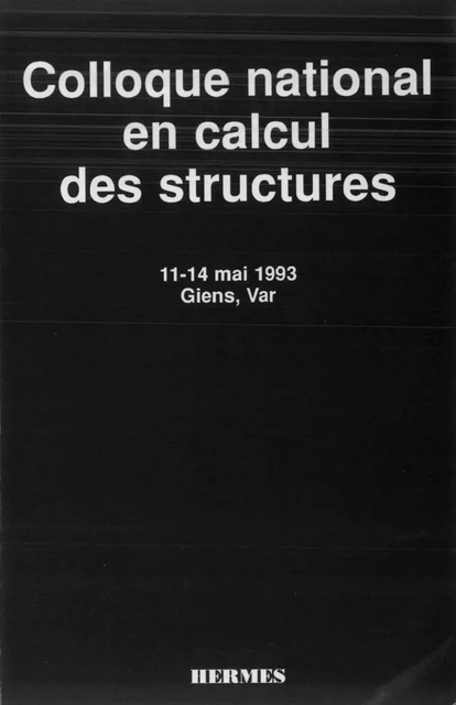 Colloque national en calcul des structures ,11-14 mai 1993 ,Giens ,Var (en 2 Volumes inséparables) -  BERNADOU - Hermes Science Publications