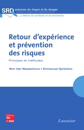 Retour d'expérience et prévention des risques : principes et méthodes (Coll. Sciences du risque et du danger, série Notes de synthèse et de recherche)