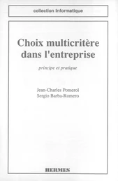 Choix multicritère dans l'entreprise principe & pratique (Coll. Informatique)