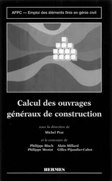 Emploi des éléments finis en génie civil Volume 2 : Calcul des ouvrages généraux de construction