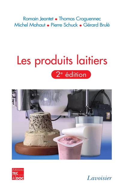 Les produits laitiers - Romain Jeantet, Thomas Croguennec, Michel Mahaut, Pierre Schuck, Gérard Brulé - Tec & Doc