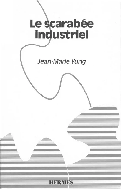 Le scarabée industriel -  YUNG - Hermes Science Publications