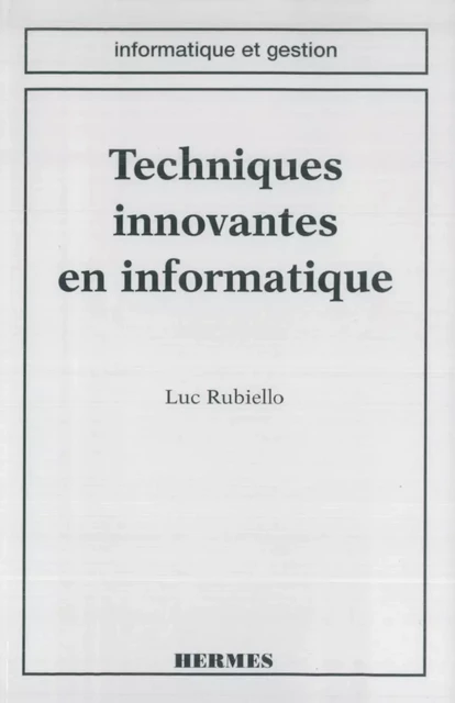 Techniques innovantes en informatique (coll. Informatique et gestion) -  RUBIELLO - Hermes Science Publications