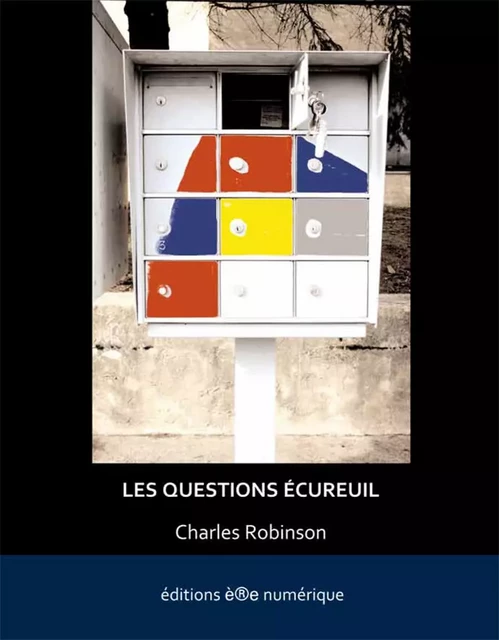 Les Questions écureuil - Charles Robinson - Éditions è®e