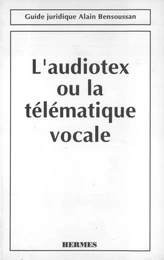 L'audiotex ou la télématique vocale (Guide juridique)