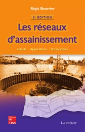 Les réseaux d'assainissement, 5e éd.