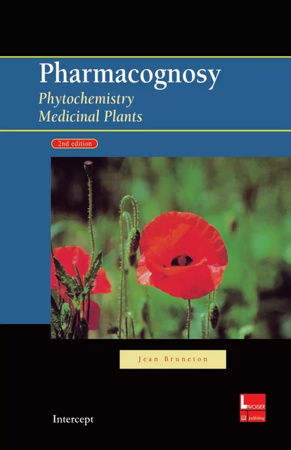 Pharmacognosy, Phytochemistry, Medicinal Plants - Jean Bruneton - Tec & Doc