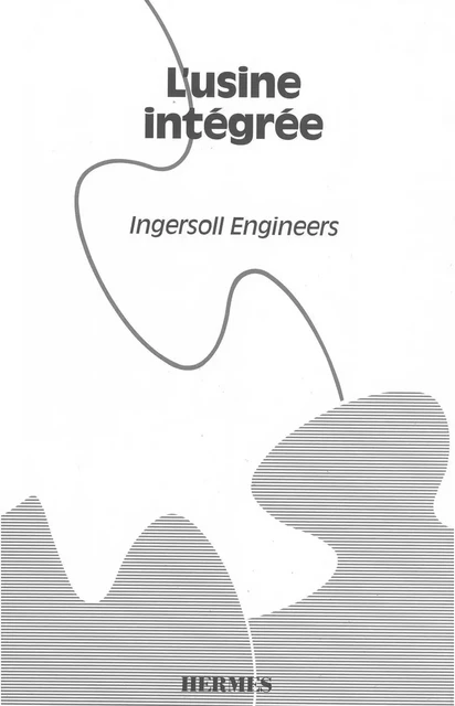 Usine intégrée -  INGERSOLL - Hermes Science Publications