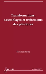 Transformations, assemblages et traitements des plastiques