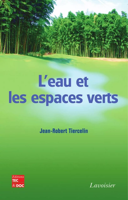 L'eau et les espaces verts - Jean-Robert Tiercelin - Tec & Doc