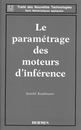 Le paramétrage des moteurs d'inférence (Traité des nouvelles technologies série Mathématiques appliquées)