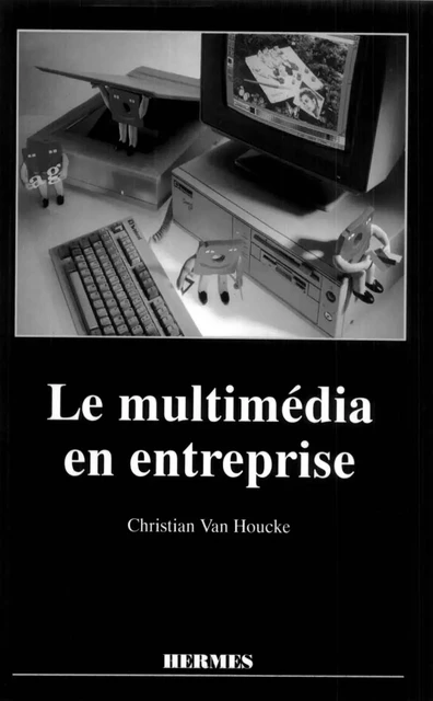 Le multimédia dans l'entreprise - Van Houcke - Hermes Science Publications