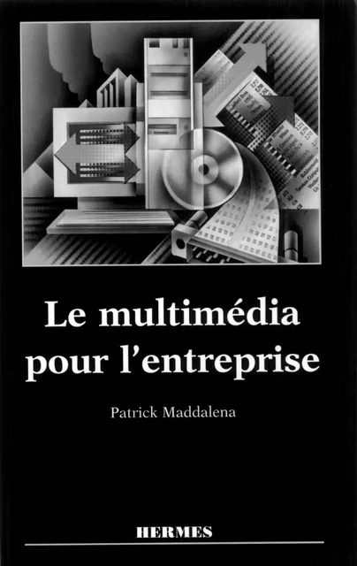 Le multimédia pour l'entreprise - Patrick Maddalena - Hermes Science Publications