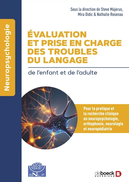 Evaluation et prise en charge des troubles du langage - Steve Majerus, Mira Didic, Nathalie Rosenau - De Boeck Supérieur