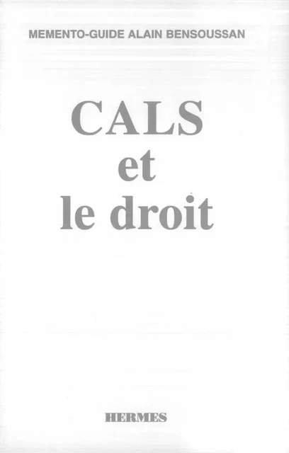 CALS et le droit (Memento-guide) - Piette Coudol - Hermes Science Publications