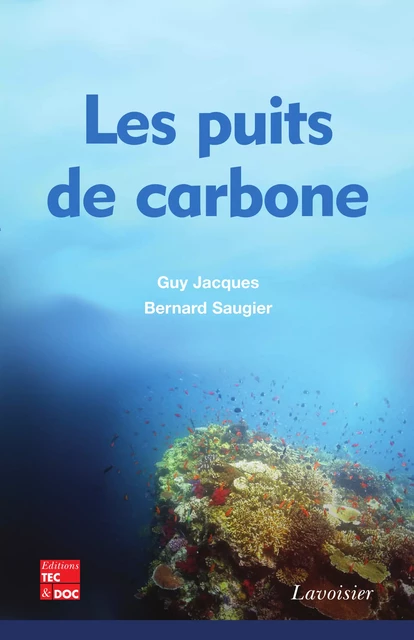 Les puits de carbone - Guy Jacques, Bernard Saugier - Tec & Doc