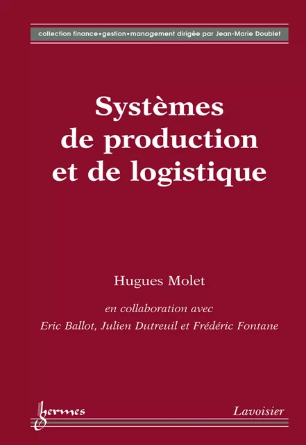 Systèmes de production et de logistique (Coll. Finance gestion management) - Hugues Molet, Éric Ballot, Julien Dutreuil, Frédéric Fontane - Hermes Science Publications