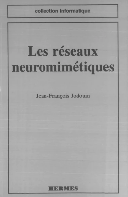 Les réseaux neuromimétiques (coll. Informatique) - Jean-François Jodouin - Hermes Science Publications