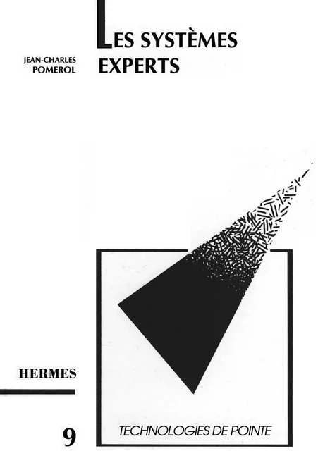 Les systèmes experts (Technologies de pointe, 9) - Jean-Charles Pomerol - Hermes Science Publications