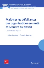 Maîtriser les défaillances des organisations en santé et sécurité au travail  La méthode Tripod