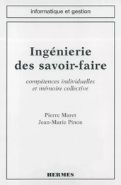 Ingénierie des savoir faire : compétences individuelles et mémoire collective (coll. informatique et gestion)