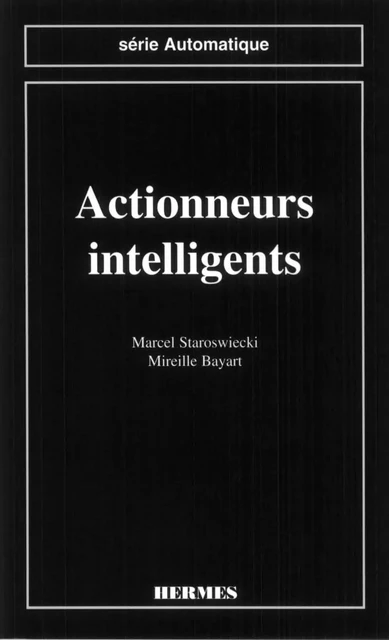 Actionneurs intelligents (coll. Automatique) - Marcel Staroswiecki, Mireille Bayart - Hermes Science Publications