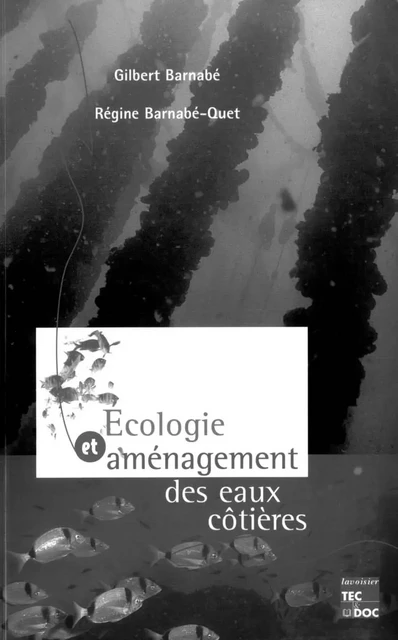 Ecologie et aménagement des eaux côtières - Gilbert Barnabé, Régine Barnabé-Quet - Tec & Doc