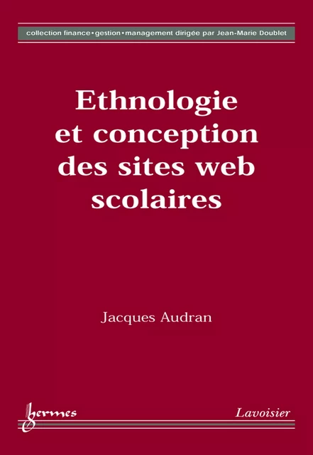 Ethnologie et conception des sites Web scolaires (Coll. Finance gestion management) - Jacques Audran - Hermes Science Publications