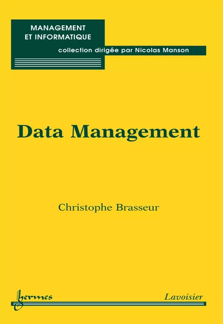 Data Management : qualité des données et compétitivité (Coll. Management et informatique) - Christophe Brasseur - Hermes Science Publications