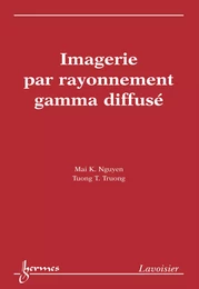 Imagerie par rayonnement gamma diffusé (Coll. Traitement du signal et de l'image)