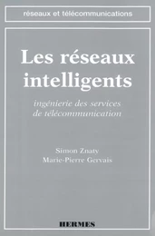 Les réseaux intelligents : ingénierie des services de télécommunication (coll. Réseaux et télécommunications)