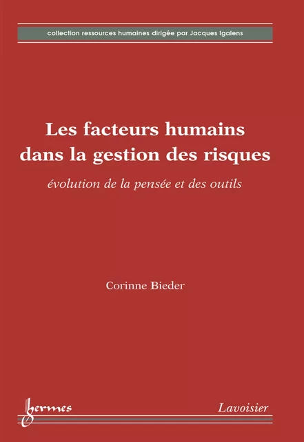 Les facteurs humains dans la gestion des risques : évolution de la pensée et des outils (Coll. Ressources humaines) - Corinne Bieder - Hermes Science Publications