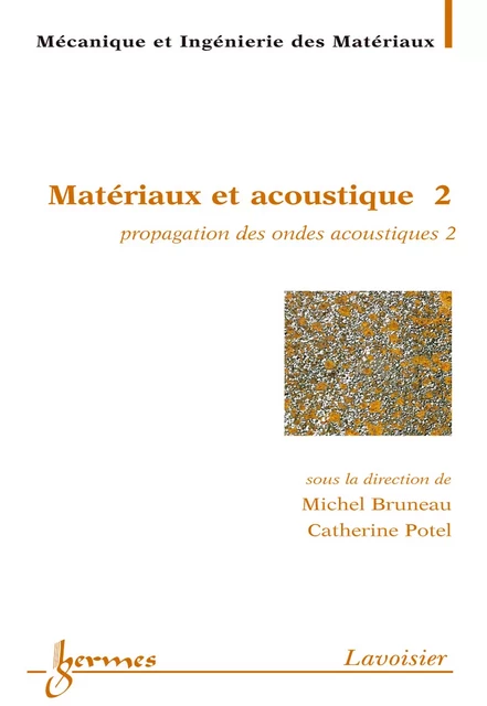 Matériaux et acoustique 2 : propagation des ondes acoustiques 2 (Traité MIM série alliages métalliques) - Michel Bruneau, Catherine Potel - Hermes Science Publications