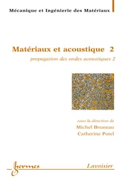 Matériaux et acoustique 2 : propagation des ondes acoustiques 2 (Traité MIM série alliages métalliques)