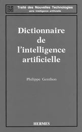 Dictionnaire de l'intelligence artificielle (Coll. Traité des nouvelles technologies Série Intelligence artificielle)