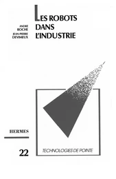 Les robots dans l'industrie (Technologie de pointe 22)