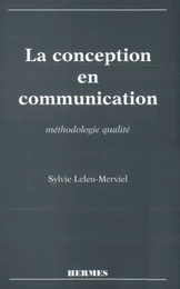 La conception en communication: Méthodologie qualité