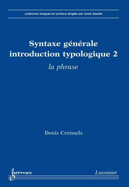 Syntaxe générale une introduction typologique 2 : la phrase - Denis Creissels - Hermes Science Publications