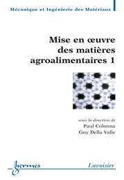 Mise en oeuvre des matières agroalimentaires 1 (Traité MIM série Polymères)