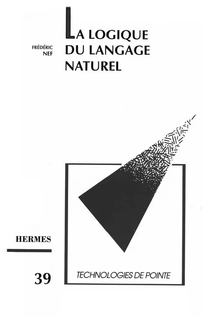 La logique du langage naturel (Technologies de pointe, 39) -  NEF - Hermes Science Publications