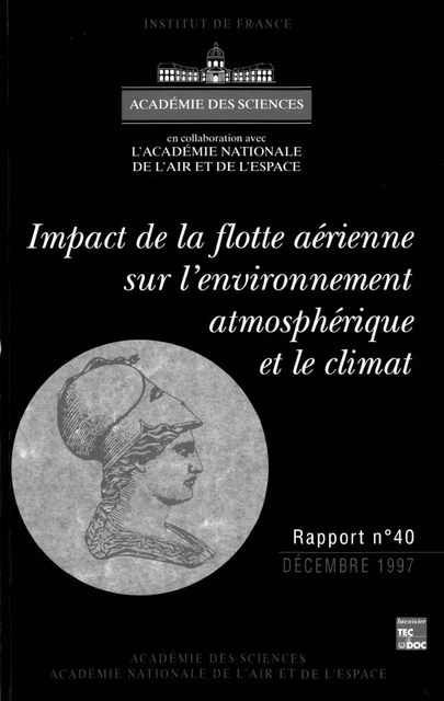 Impact de la flotte aérienne sur l'environnement atmosphérique et le climat (Rapport commun Académie des Sciences & Académie Nationale de l' Air & de l'Espace N° 40) - Académie des Sciences - Tec & Doc