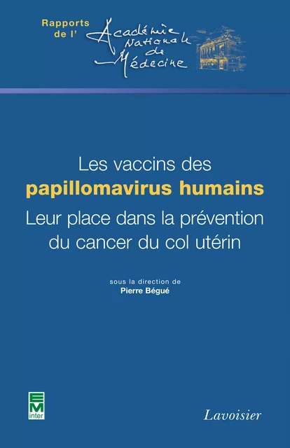 Les vaccins des papillomavirus humains - Pierre Bégué - Tec & Doc