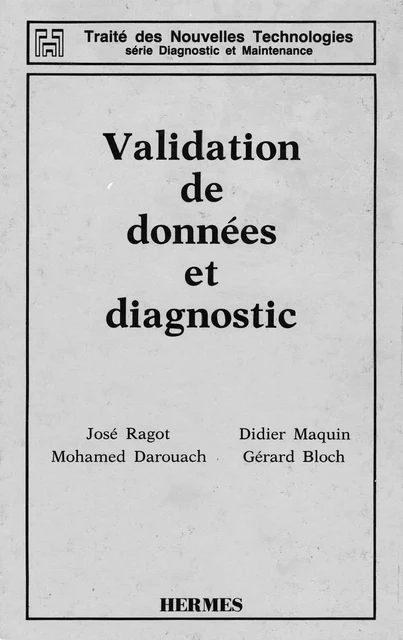 Validation de données et diagnostic (Traité des nouvelles technologies Série Diagnostic et maintenance) - José Ragot - Hermes Science Publications