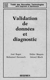 Validation de données et diagnostic (Traité des nouvelles technologies Série Diagnostic et maintenance)