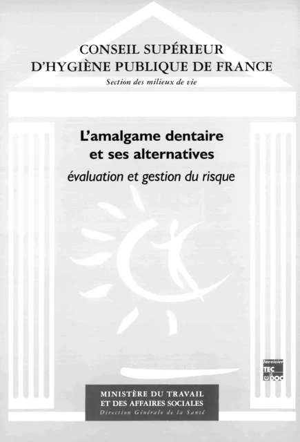 L'amalgame dentaire et ses alternatives: Evaluation et gestion du risque -  CSHPF - Tec & Doc