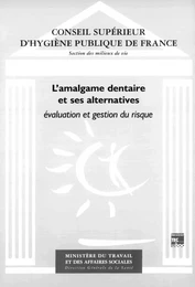 L'amalgame dentaire et ses alternatives: Evaluation et gestion du risque