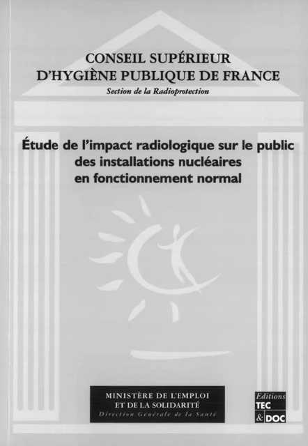 Etude de l'impact radiologique sur le public des installations nucléaires en fonctionnement normal -  CSHPF - Tec & Doc