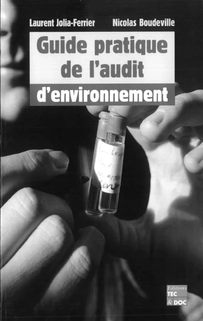 Guide pratique de l'audit d'environnement - Laurent Jolia-Ferrier, Nicolas Boudeville - Tec & Doc