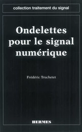 Ondelettes pour le signal numérique (coll. Traitement du signal)