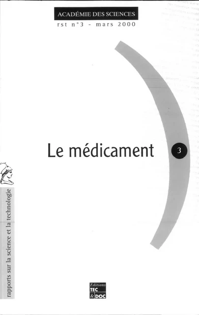 Le médicament (rapport sur la science et la technologie N°3) - Académie des Sciences - Tec & Doc